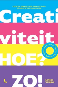 Creativiteit. Hoe? Zo!
