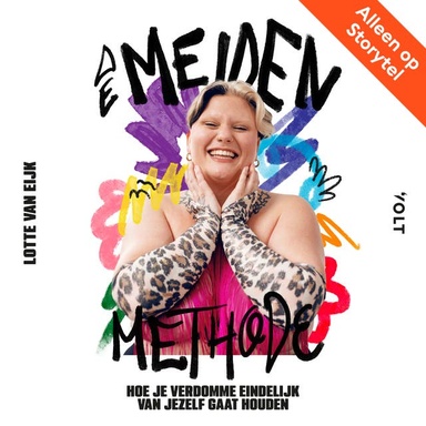 De meidenmethode: Hoe je verdomme eindelijk van jezelf gaat houden