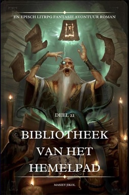 Bibliotheek van het Hemelpad:En Episch LitRPG Fantasie Avontuur Roman(Deel 22)