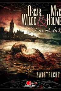 Oscar Wilde & Mycroft Holmes, Sonderermittler der Krone, Folge 57: Zwietracht (ungekürzt)