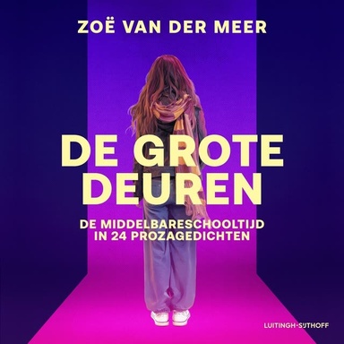De grote deuren: De middelbareschooltijd in 24 prozagedichten
