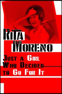 Rita Moreno: Just a Girl Who Decided to Go For It