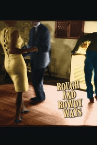 Rough and Rowdy Ways