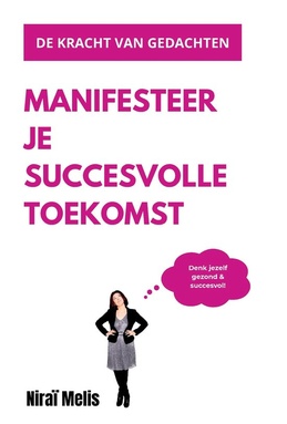 Manifesteer je succesvolle toekomst