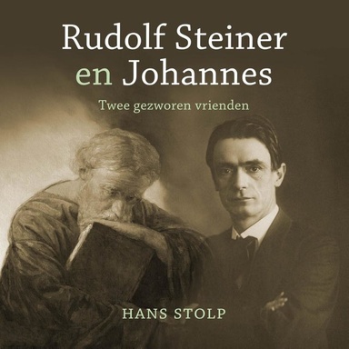 Rudolf Steiner en Johannes: Twee gezworen vrienden