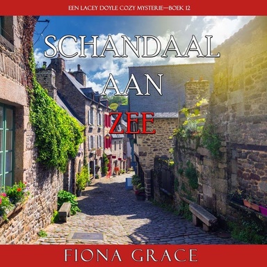 Schandaal aan Zee (Een Lacey Doyle Cozy Mysterie—Boek 12)