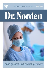 Lange gesucht und endlich gefunden: Dr. Norden 189 – Arztroman