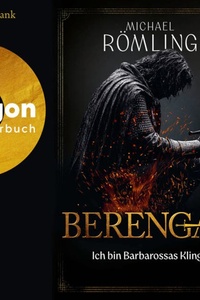 Berengar: Ich bin Barbarossas Klinge (Ungekürzte Lesung)