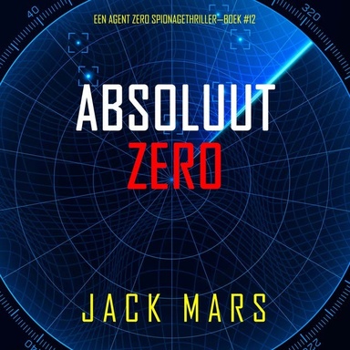 Absoluut Zero (Een Agent Zero Spionagethriller—Boek #12)