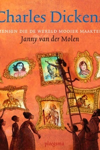 Charles Dickens: Mensen die de wereld mooier maakten