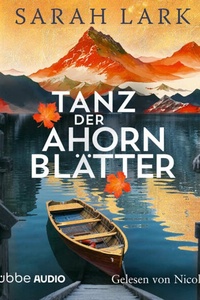 Tanz der Ahornblätter - Kanadaträume, Teil 1 (Gekürzt)