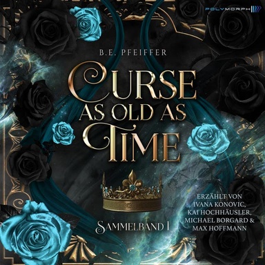 Curse as Old as Time - Teil 1: Spicy Why Choose Romantasy mit Schöne und das Biest Vibes