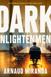 Dark Enlightenment: Hoe een nieuwe radicaal-rechtse ideologie de wereld verovert