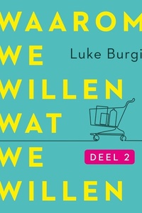 Waarom we willen wat we willen: Vervormde werkelijkheid