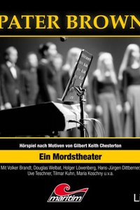 Pater Brown, Folge 96: Ein Mordstheater (ungekürzt)