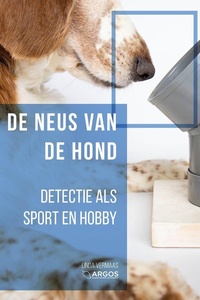 De neus van de hond 1 - Detectie als sport en hobby