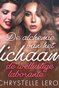 De alchemie van het lichaam: de wellustige laborante – Erotisch verhaal