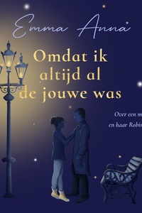 Omdat ik altijd al de jouwe was