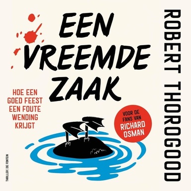 Een vreemde zaak: Hoe een goed feest een foute wending krijgt