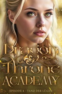 Dragon Throne Academy, Episode 4 - Tanz der Lügen: Romantasy-Serie