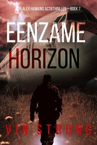 Eenzame Horizon (Een Alex Hawkins Actiethriller—Boek 7)