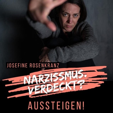 Narzissmus. Verdeckt? Aussteigen!: Toxisches Verhalten von Narzissten erkennen und aus der Opferrolle aussteigen.