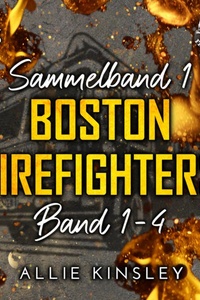 Sammelband 1 - Boston Firefighters (ungekürzt)