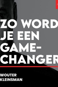 Zo word je een gamechanger