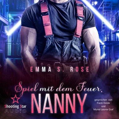 Spiel mit dem Feuer, Nanny - Die Nanny-Agentur, Band 9 (ungekürzt)