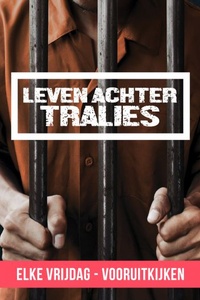 Leven Achter Tralies