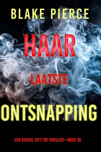 Haar Laatste Ontsnapping (Een Rachel Gift FBI Thriller—Boek 20)