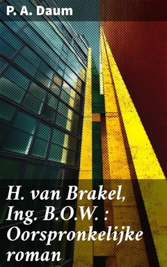 H. van Brakel, Ing. B.O.W. : Oorspronkelijke roman