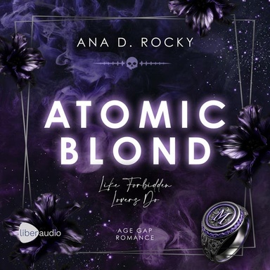 Atomic Blond - Like Forbidden Lovers Do: Age Gap Dark Romance im Morata Universe
