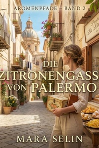 Die Zitronengasse von Palermo: Aromenpfade – Band 2