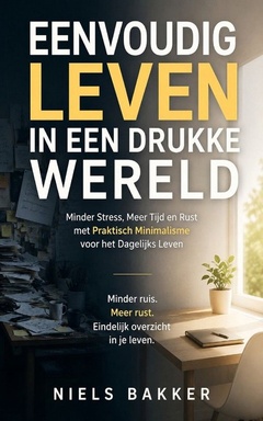 Eenvoudig Leven in een Drukke Wereld