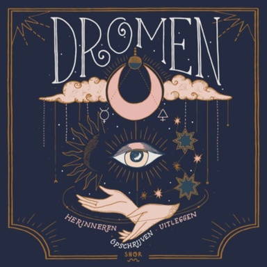 Dromen: Herinneren, opschrijven, uitleggen