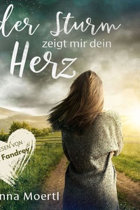 Jeder Sturm zeigt mir dein Herz