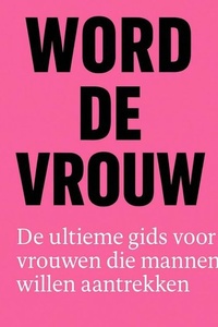 WORD DE VROUW