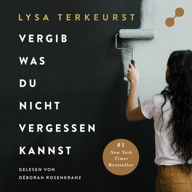 Vergib was du nicht vergessen kannst: Entdecken Sie, wie Sie weitermachen, mit schmerzhaften Erinnerungen Frieden schließen und wieder ein schönes Leben erschaffen können