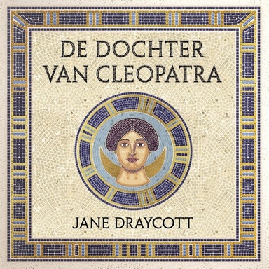 De dochter van Cleopatra: Egyptische prinses, Romeins gevangene, Afrikaanse koningin