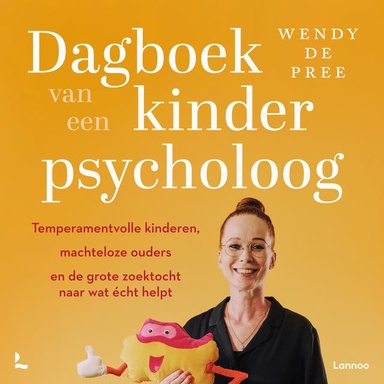Dagboek van een kinderpsycholoog: Temperamentvolle kinderen, machteloze ouders en de grote zoektocht naar wat écht helpt