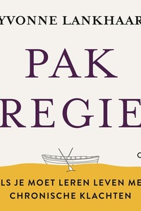 Pak regie: Als je moet leren leven met chronische klachten