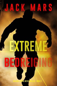 Extreme Bedreiging (Een Axel Strike Actiethriller—Boek 3)