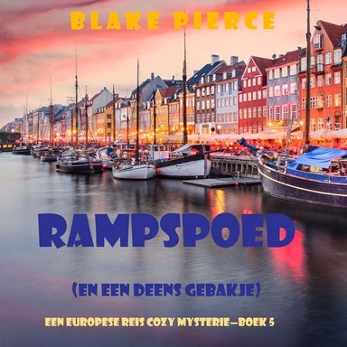 Rampspoed (en Een Deens Gebakje) (Een Europese Reis Cozy Mysterie—Boek 5)