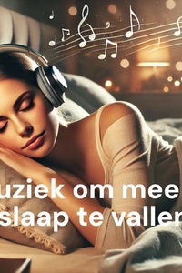 Muziek om mee in slaap te vallen: Slaapmuziek voor volwassenen