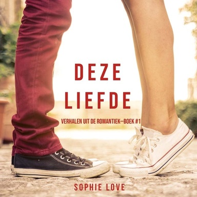 Deze Liefde (Verhalen uit de Romantiek—Boek #1)