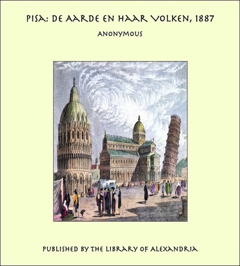 Pisa: De Aarde en haar Volken, 1887
