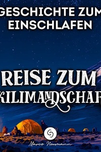 Geschichte zum Einschlafen: Reise zum Kilimandscharo