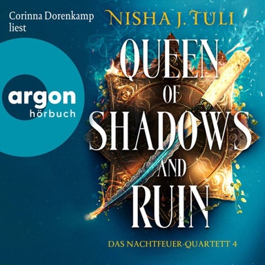 Queen of Shadows and Ruin - Das Nachtfeuer-Quartett - Das Nachtfeuer-Quartett 4, Band 4 (Ungekürzte Lesung)