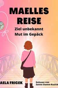 Maelles Reise: Ziel unbekannt- Mut im Gepäck